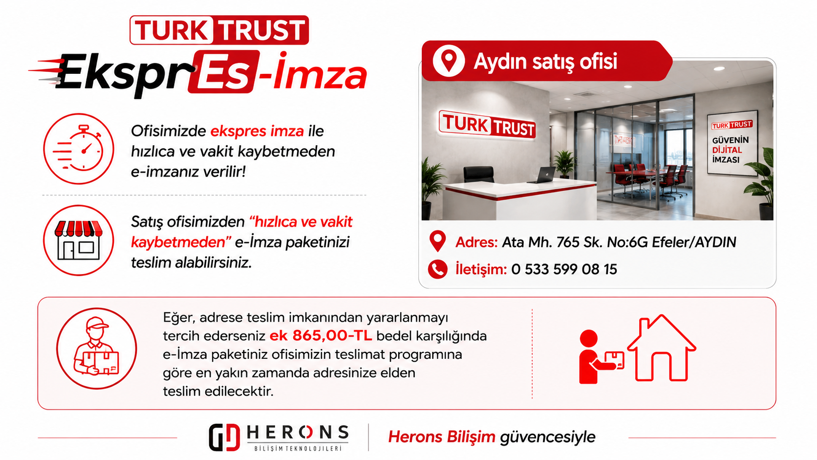 Aydın satış ofisimizde Türktrust e-imzanızı kısa süre içerisinde teslim alabilirsiniz.